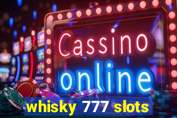 whisky 777 slots